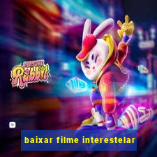 baixar filme interestelar